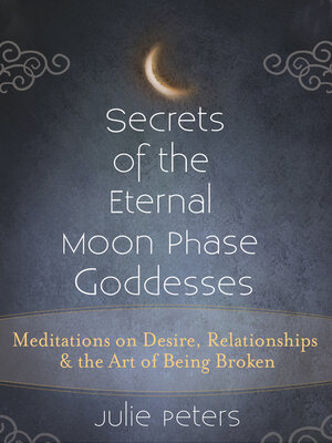 cover image of Secrets of the Eternal Moon Phase Goddesses